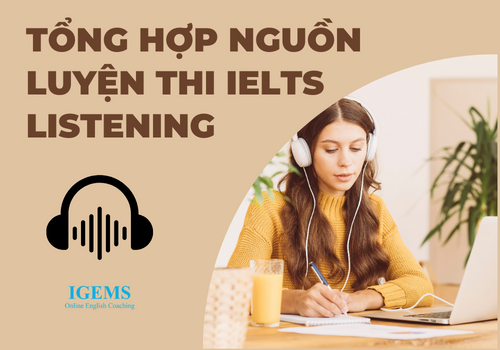 Tổng hợp nguồn luyện thi IELTS Listening chất lượng không thể bỏ qua