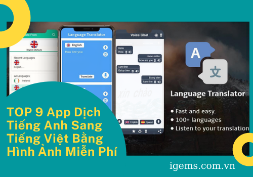 TOP 9 App Dịch Tiếng Anh Sang Tiếng Việt Bằng Hình Ảnh Miễn Phí